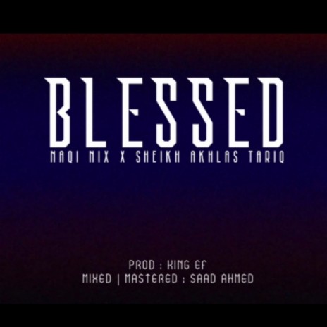 Blessed ft. Naqi Nix & King EF | Boomplay Music