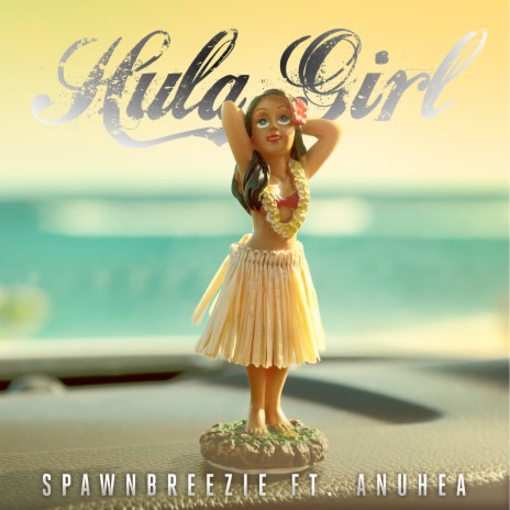 Hula Girl ft. Anuhea | Boomplay Music