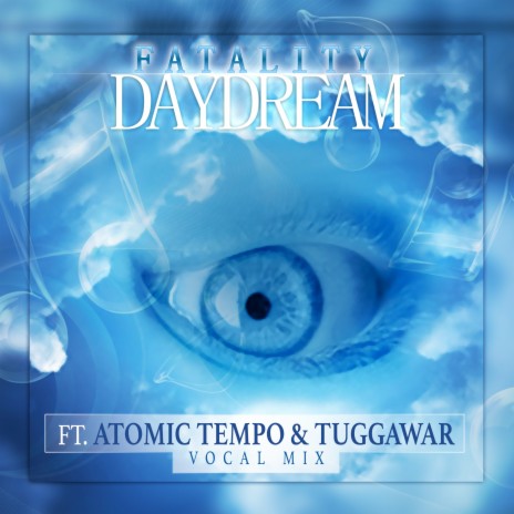 Daydream (Vocal Mix) ft. Atomic Tempo & Tuggawar | Boomplay Music