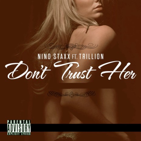 Don't Trust Her ft. Trillion