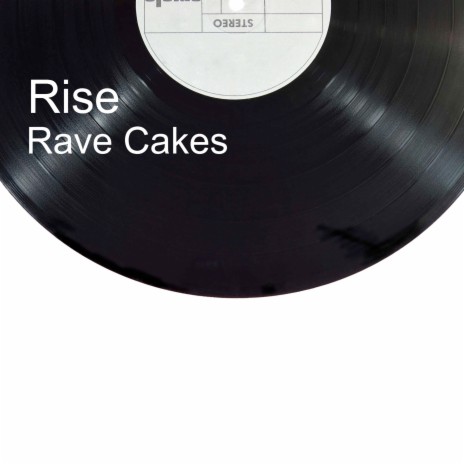 Rave Cakes | Boomplay Music