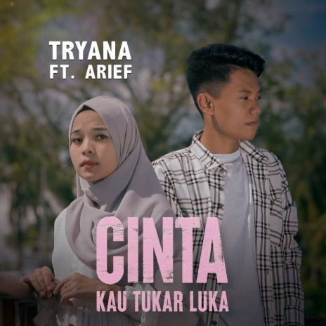 Cinta Kau Tukar Luka ft. Arief | Boomplay Music