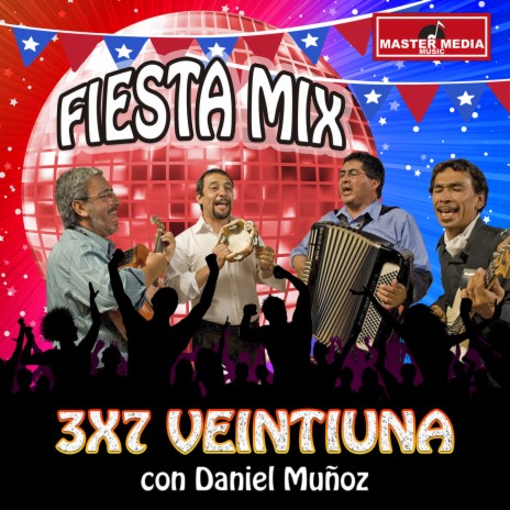 Fiesta Mix 3x7 Ventiuna Con Daniel Muñoz ft. Daniel Muñoz | Boomplay Music