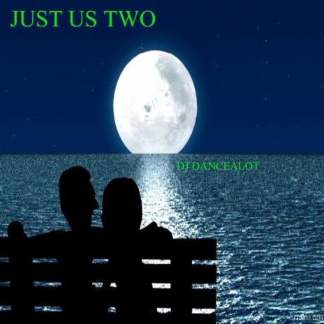 Just Us Two | Boomplay Music