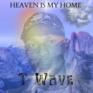 Heaven is my home