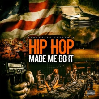 80Degreez Presents: Hip Hop Made Me Do It
