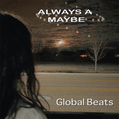 Always a Maybe | Boomplay Music