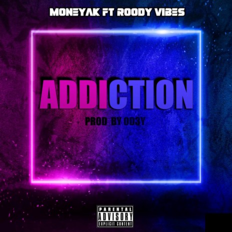 Addiction ft. Roody Vibes | Boomplay Music