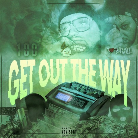 Get Out the Way (feat. 100 Kufis X T-Ravill) | Boomplay Music