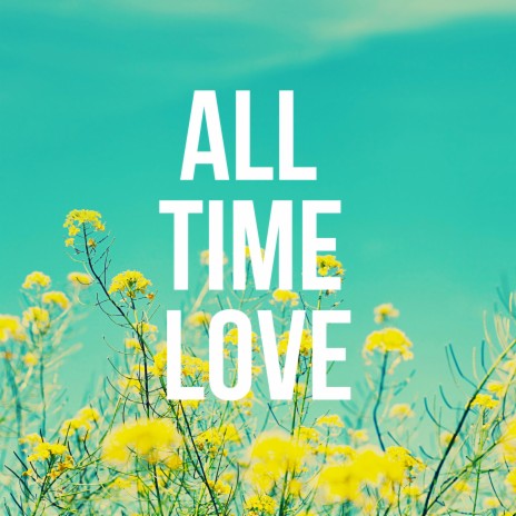 All Time Love