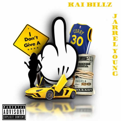 I Don't Give A **** ft. Kai Billz | Boomplay Music