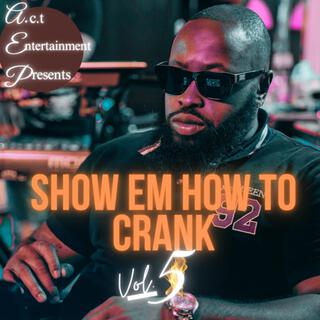 Show Em How To Crank, Vol. 5