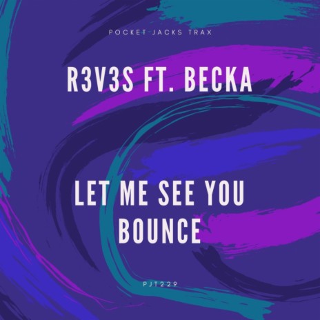 Let Me See You Bounce ft. Becka