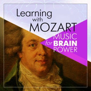 Learning with Mozart - Music for Brain Power
