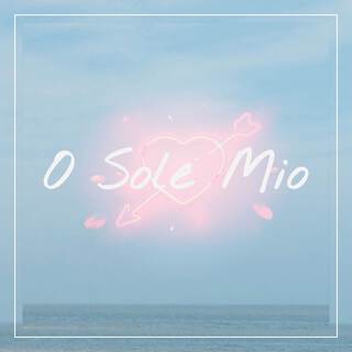 O Sole Mio