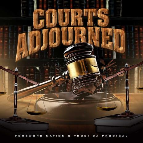 Courts Adjourned ft. Prodi Da Prodigal | Boomplay Music