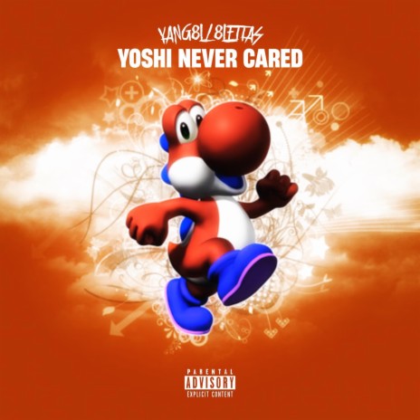 Yoshi Never Cared | Boomplay Music
