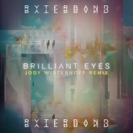 Brilliant Eyes (Jody Wisternoff Alt Remix)