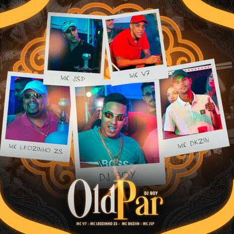 Oldpar ft. MC V7, MC Leozinho ZS, Mc Dkziin & MC JSP | Boomplay Music