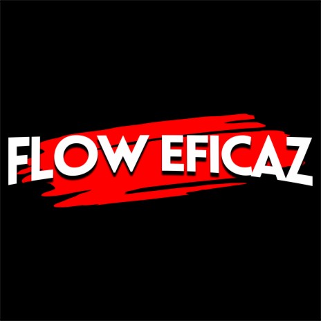 Flow Eficaz | Boomplay Music