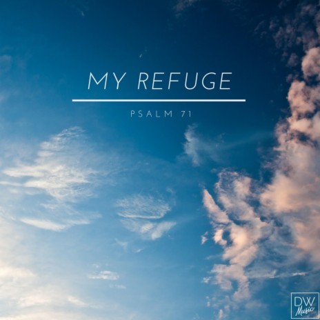 My Refuge (Psalm 71) | Boomplay Music