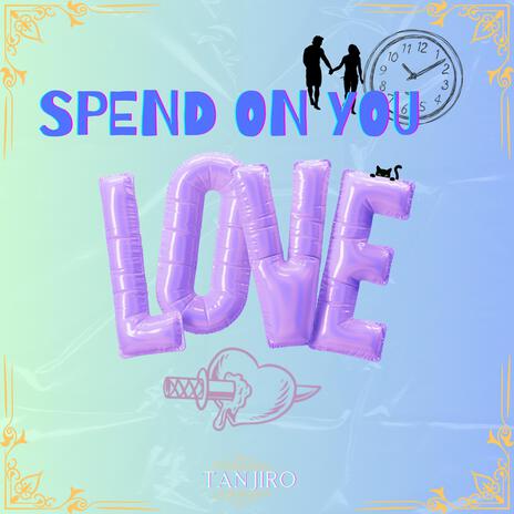 Spend on You | Boomplay Music