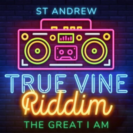 True Vine Riddim the Great I Am | Boomplay Music