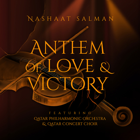 Anthem of Love & Victory ft. Qatar Philharmonic Orchestra & Qatar Concert Choir | Boomplay Music