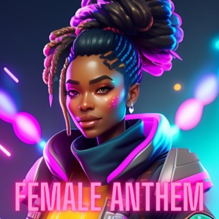Female Anthem