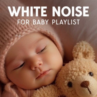 White Noise for Baby Playlist