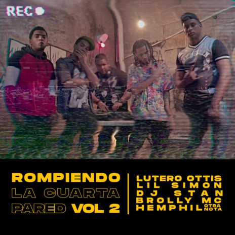 Rompiendo la Cuarta Pared, Vol. 2 ft. Dj Stan, Lutero Ottis, Hemphil Otra Nota & Lil Simon | Boomplay Music