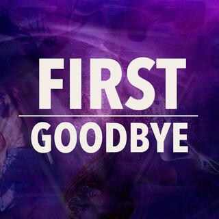 First Goodbye lyrics | Boomplay Music