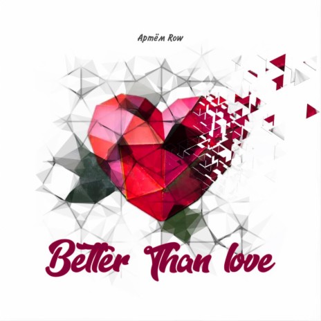 Better Than Love | Boomplay Music