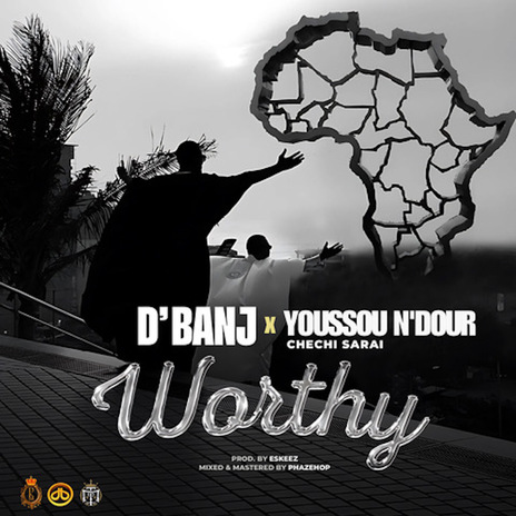 Worthy ft. Youssou N'dour & Chechi Sarai | Boomplay Music