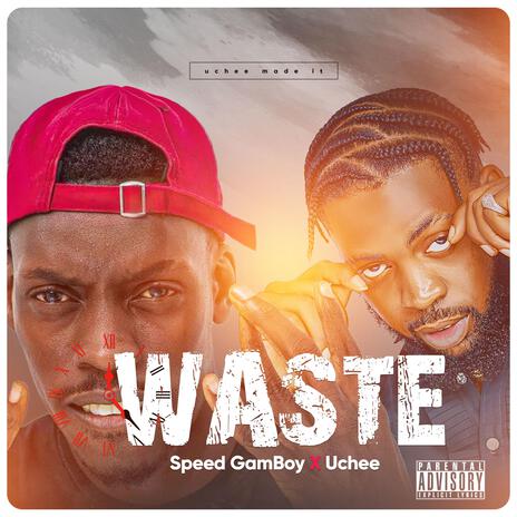 Waste ft. Uche.e. | Boomplay Music