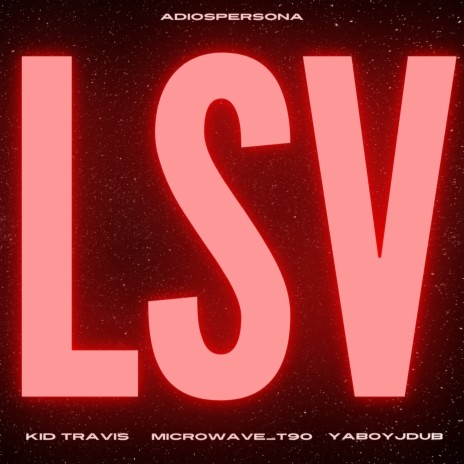 LSV (Sped Up) ft. Kid Travis, Microwave_T90 & YaBoyJDub