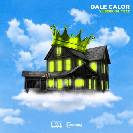 Dale Calor ft. Yezz | Boomplay Music