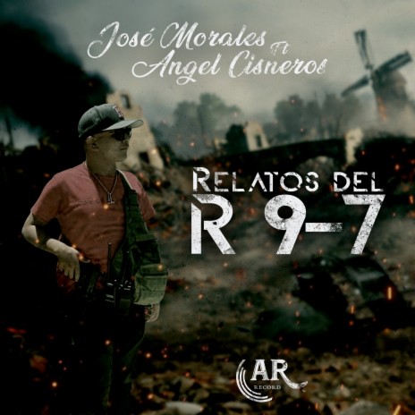 Relatos Del R 9-7 ft. Ángel Cisneros | Boomplay Music