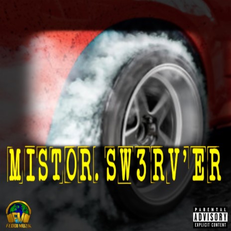 Mistor. Sw3rv' Er ft. Mistor Finagal & Sw3rv | Boomplay Music