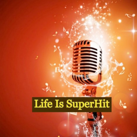 Life Is Superhit | Boomplay Music
