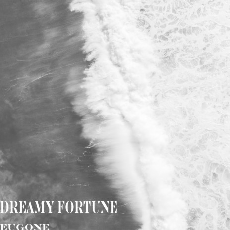 Dreamy Fortune | Boomplay Music