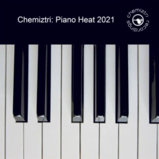 Chemiztri: Piano Heat 2021