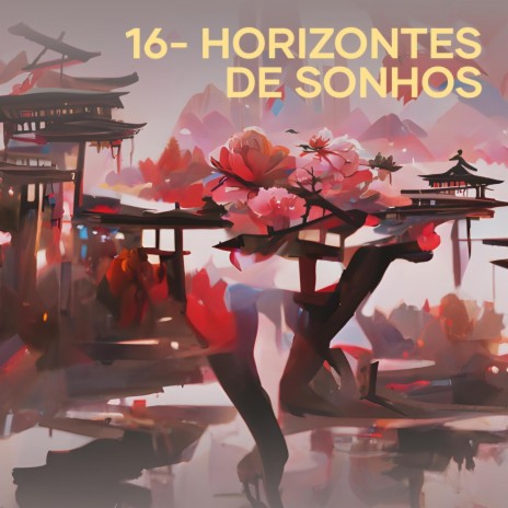 16- Horizontes de Sonhos | Boomplay Music