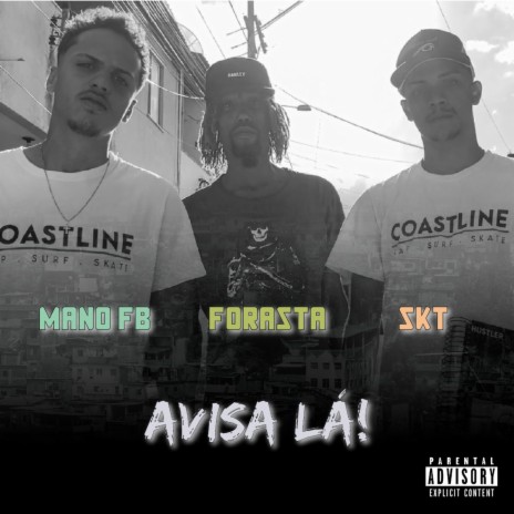 Avisa Lá ft. O Forasteiro, Mano FB & CoastLineRSS | Boomplay Music