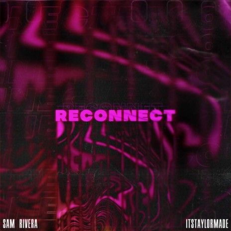 Reconnect (feat. Itstaylormade) | Boomplay Music