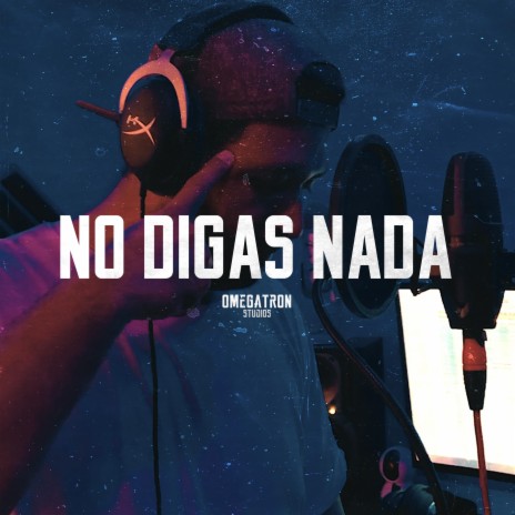 No digas Nada ft. PECH SHL | Boomplay Music