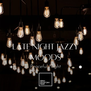 Late Night Jazzy Moods - Peaceful Night