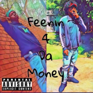 FEENIN 4 DA MONEY (feat. PLAYA WAY)