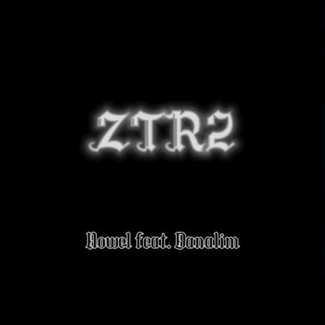 ZTR2 ft. Danalim