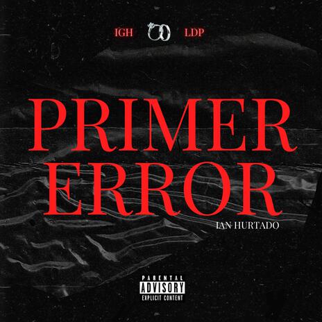 Primer Error ft. Grupo LDP | Boomplay Music